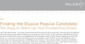 Finding the Elusive Passive Candidate: Ten Ways to Warm Up Your Prospecting Emails