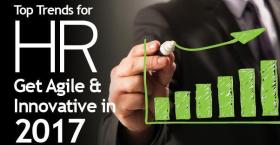 Top Trends for HR: Get Agile & Innovative in 2017