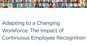Adapting to a Changing Workforce: The Impact of Continuous Employee Recognition