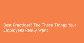 The Three Things Your Employees Really Want