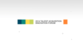 2014 HCI Talent Acquisition Innovation Forum